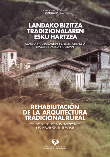 Rehabilitación de la arquitectura tradicional rural / Landako bizitza tradizionalaren esku hartzea