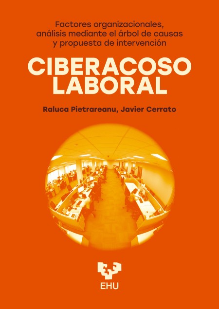 Novedad editorial de la EHU: Ciberacoso laboral. Factores organizacionales, análisis mediante el árbol de causas y propuesta de intervención
