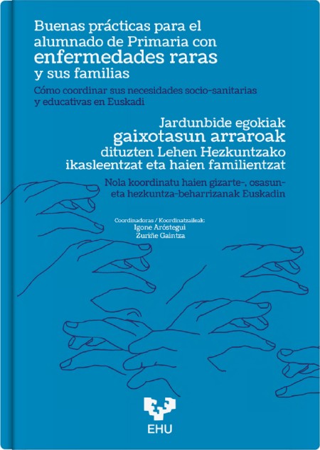Buenas prácticas para el alumnado de Primaria con enfermedades raras y sus familias. Cómo coordinar sus necesidades socio-sanitarias y educativas en Euskadi