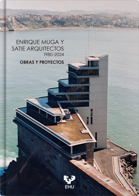 Enrique Muga y Satie Arquitectos. 1980-2024. Obras y Proyectos