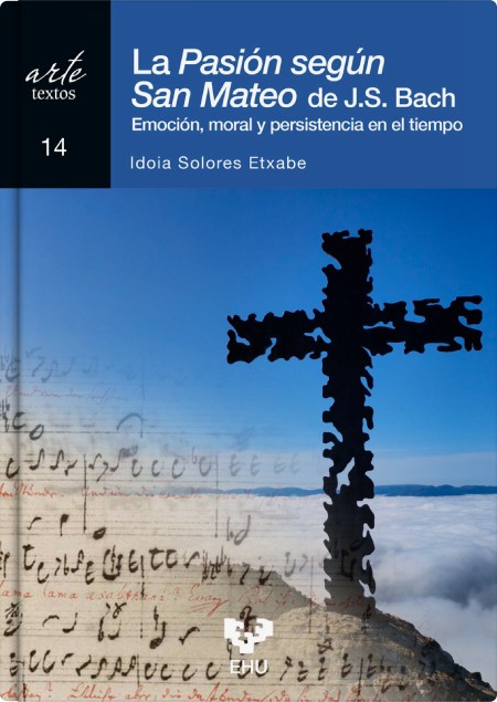 La Pasión según San Mateo de J.S. Bach. Emoción moral y persistencia en el tiempo