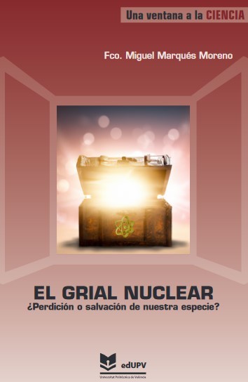 Novedad edUPV: "El grial nuclear ¿Perdición o salvación de nuestra especie?"