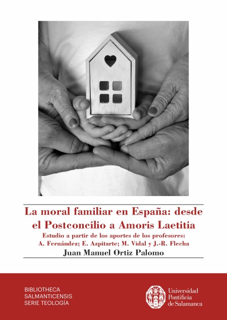Novedad UPSA Ediciones: La moral familiar en España: Desde el Postconcilio a Amoris Laetitia
