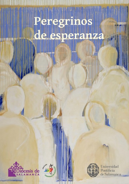 Novedad en UPSA Ediciones y en la Diócesis de Salamanca: Peregrinos de Esperanza