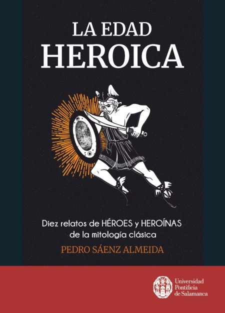 Nuevo Libro en UPSA Ediciones: La Edad Heroica. Diez relatos de Héroes y Heroínas de la mitología clásica