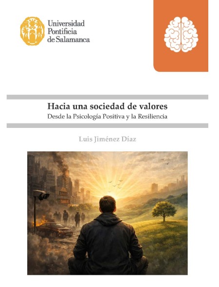 Nuevo Libro en UPSA Ediciones: Hacia una sociedad de valores desde la Psicología Positiva y la Resiliencia.