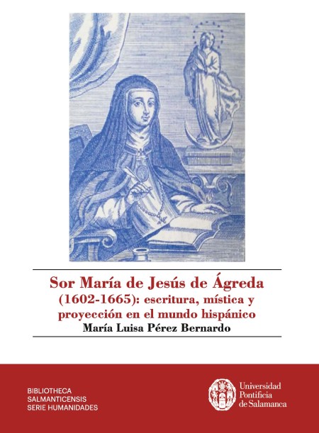 Nuevo Libro en UPSA Ediciones: Sor María de Jesús de Ágreda (1602-1665): escritura, mística y proyección en el mundo hispánico.