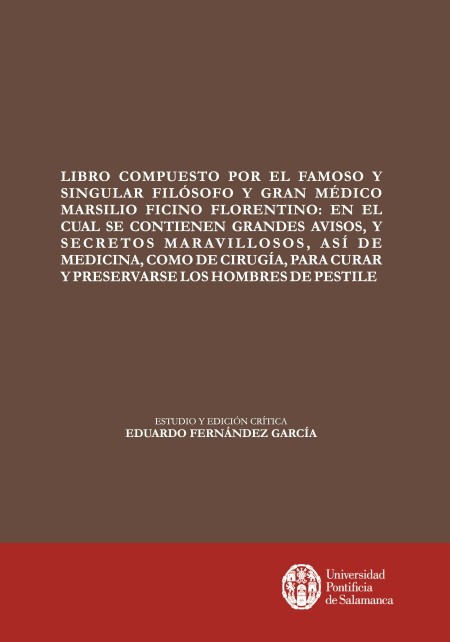 Nuevo Libro en UPSA Ediciones: Libro compuesto por el famoso, y singular filósofo, y gran médico Marsilio Ficino Florentino: en el cual se contienen grandes avisos, y secretos maravillosos, así de medicina, como de cirugía, para curar y preservarse los hombres de la pestile.