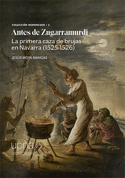 Novedad UPNA: «Antes de Zugarramurdi. La primera caza de brujas en Navarra (1525-1526)»